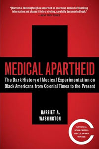 Medical Apartheid, Harriet A. Washington