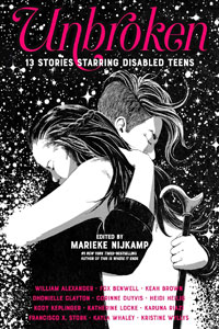 Unbroken: 13 Stories Starring Disabled Teens – Marieke Nijkamp